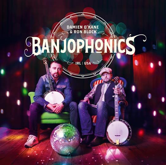 Banjophonics - Damien O’Kane & Ron Block