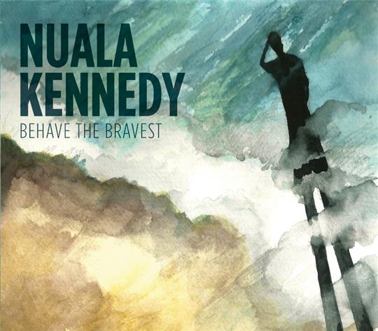 Behave the Bravest - Nuala Kennedy