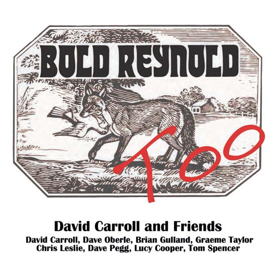 Bold Reynold Too - David Carroll and Friends