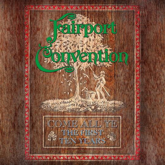 Come All Ye - The First Ten Years - Fairport Convention