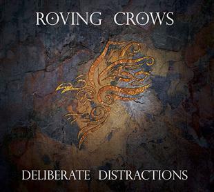 Deliberate Distractions - The Roving Crows