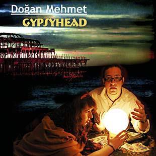 Gypsyhead - Dogan Mehmet