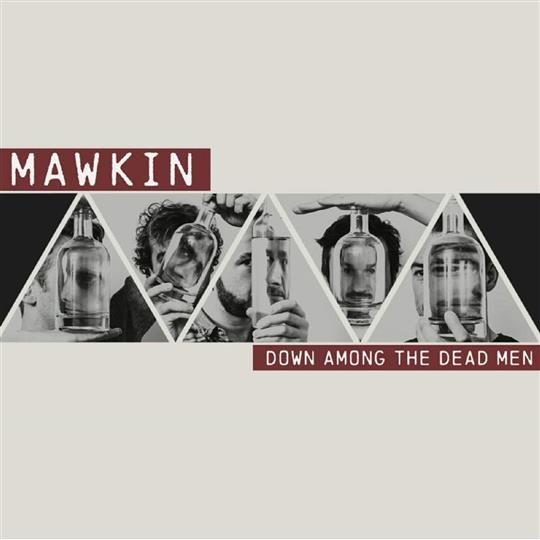Down Among The Dead Men - Mawkin