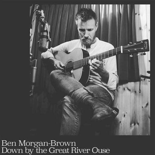 Down by the Great River Ouse - Ben Morgan Brown