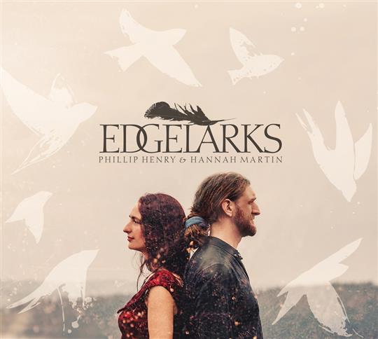 Edgelarks - Phillip Henry & Hannah Martin