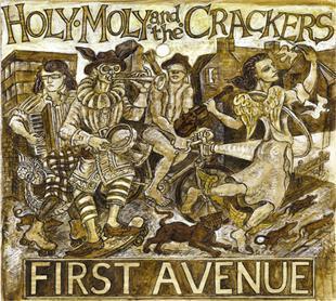 First Avenue - Holy Moly & The Crackers