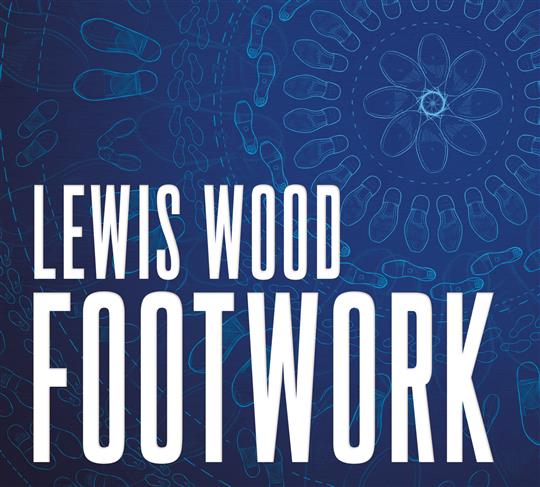 Footwork - Lewis Wood