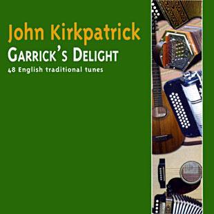 Garrick’s Delight - 48 English Traditional Tunes - John Kirkpatrick