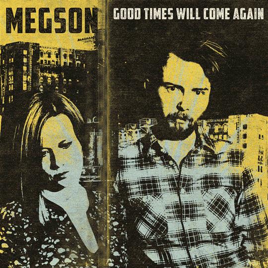 Good Times Will Come Again - Megson