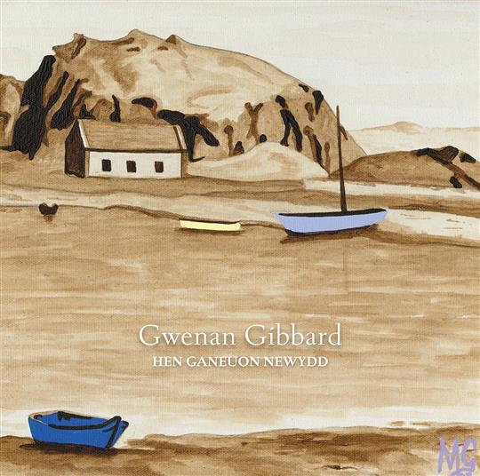 Hen Ganeuon Newydd - Gwenan Gibbard