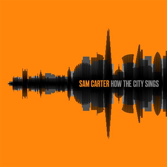 How The City Sings - Sam Carter