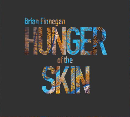 Hunger of the Skin - Brian Finnegan