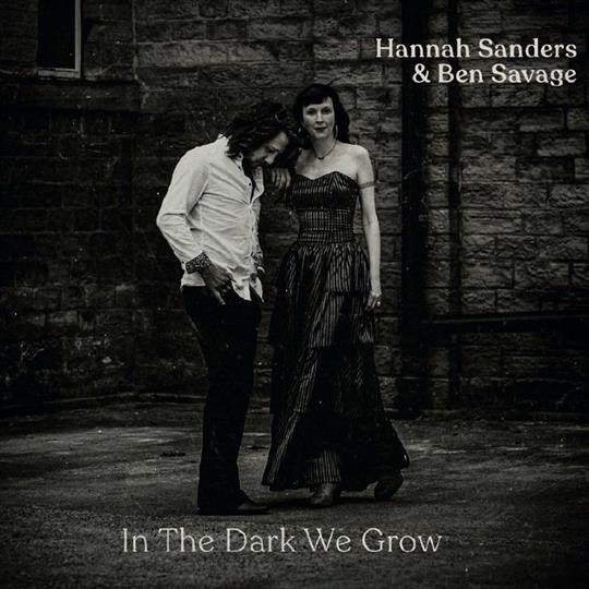 In The Dark We Grow - Hannah Sanders & Ben Savage