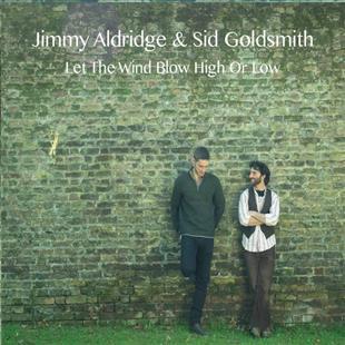 Let the Wind Blow High or Low - Jimmy Aldridge & Sid Goldsmith