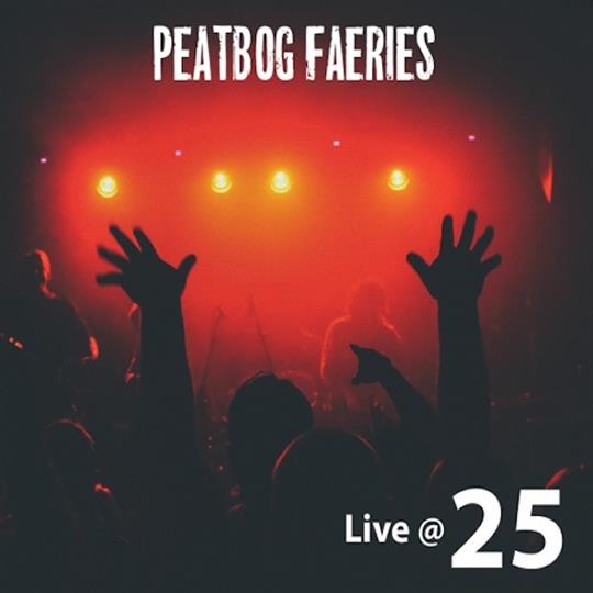Live @ 25 - Peatbog Faeries