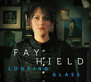 Looking Glass - Fay Hield