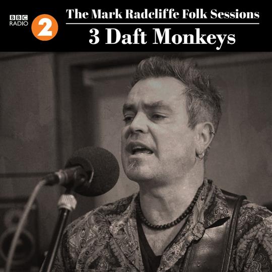 The Mark Radcliffe Folk Sessions - 3 Daft Monkeys