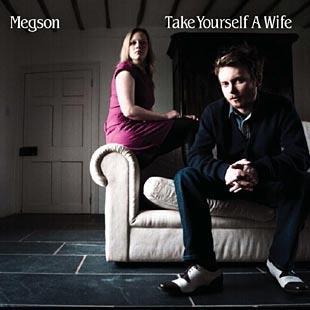 Take Yourself A Wife - Megson