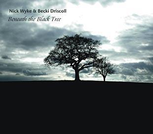 Beneath The Black Tree - Nick Wyke & Becki Driscoll