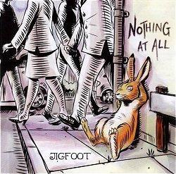 Nothing At All - Jigfoot