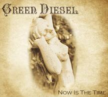 Now Is The Time - Green Diesel