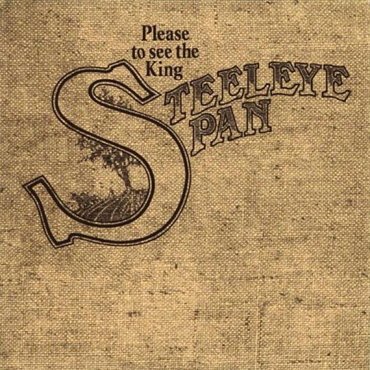 Please to See the King - Steeleye Span