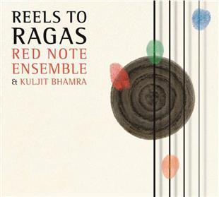 Reels to Ragas - Red Note Ensemble & Kuljit Bhamra