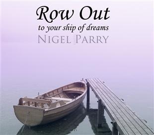 Row Out to Your Ship of Dreams - Nigel Parry