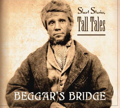 Short Stories Tall Tales - Beggar’s Bridge