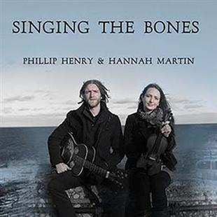 Singing The Bones - Phillip Henry & Hannah Martin