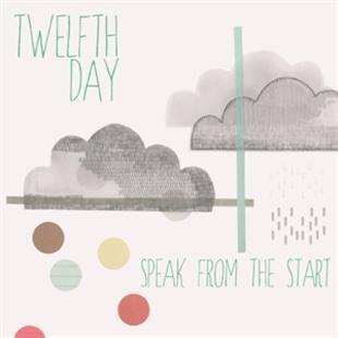 Speak From the Start - Twelfth Day