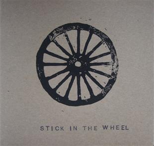 Stick in the Wheel - Stick In The Wheel