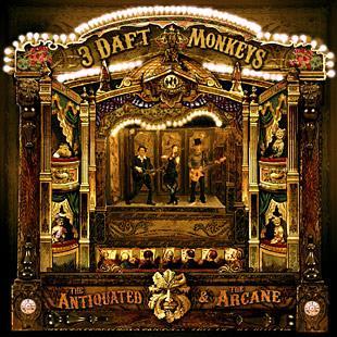 The Antiquated & The Arcane - 3 Daft Monkeys