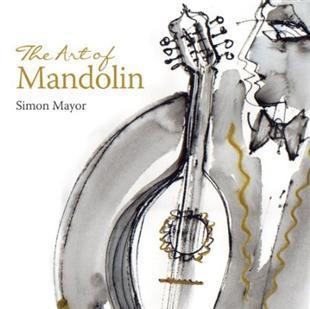 The Art of Mandolin - Simon Mayor