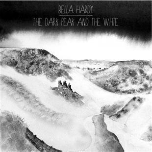 The Dark Peak & The White - Bella Hardy