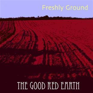 The Good Red Earth - Freshly Ground