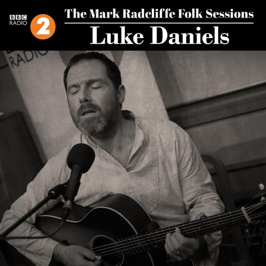 The Mark Radcliffe Folk Sessions - Luke Daniels