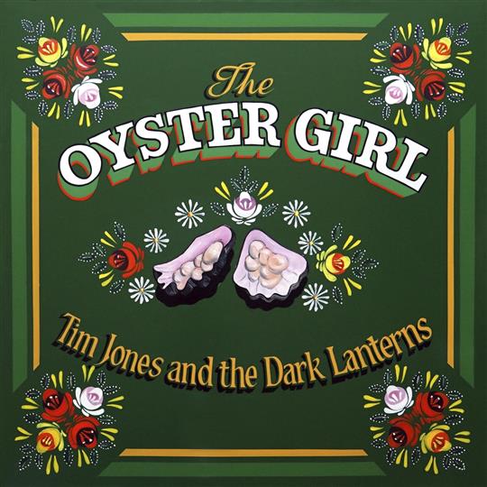 The Oyster Girl - Tim Jones & the Dark Lanterns