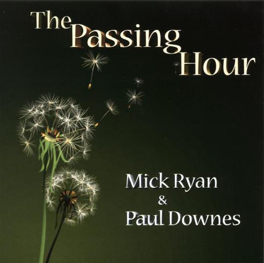 The Passing Hour - Mick Ryan & Paul Downes