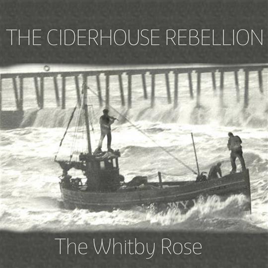 The Whitby Rose - The Ciderhouse Rebellion