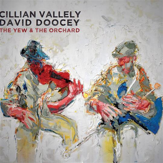 The Yew and the Orchard - Cillian Vallely & David Doocey