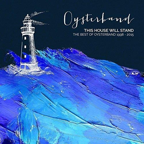 This House Will Stand: The Best of Oysterband 1998-2015 - Oysterband
