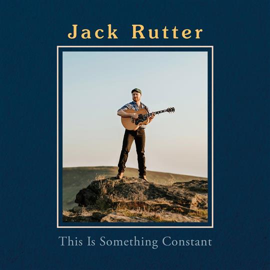 This Is Something Constant - Jack Rutter