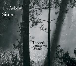 Through Lonesome Woods - The Askew Sisters