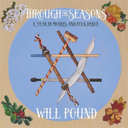 Through the Seasons: A Year in Morris and Folk Dance - Will Pound