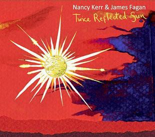 Twice Reflected Sun - Nancy Kerr & James Fagan