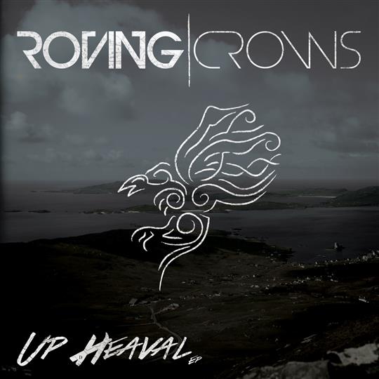 Up Heaval - The Roving Crows