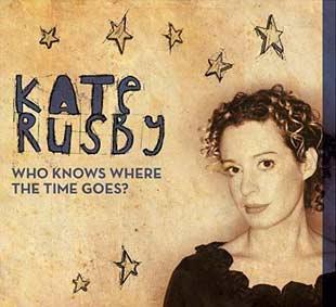 Who Knows Where The Time Goes? - Kate Rusby
