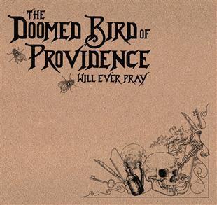 Will Ever Pray - The Doomed Bird of Providence