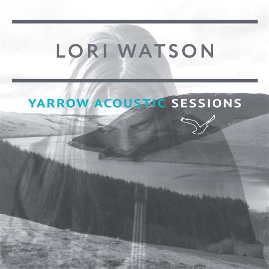 Yarrow Acoustic Sessions - Lori Watson